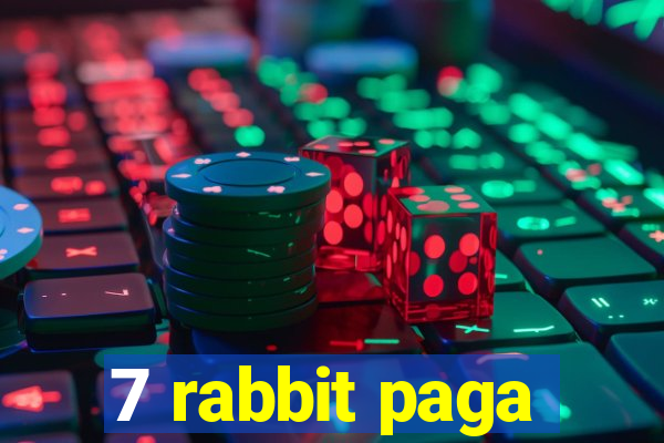 7 rabbit paga